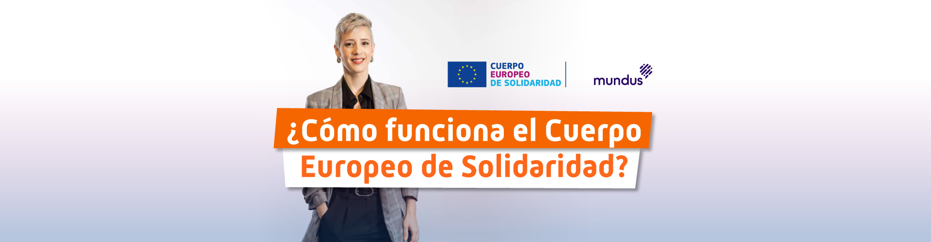 Cómo funciona el Cuerpo Europeo de Solidaridad