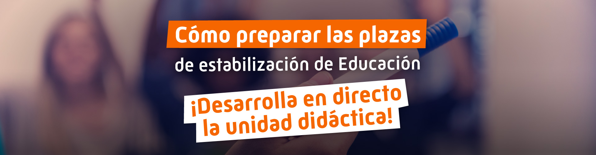 Cómo preparar las plazas de estabilización de las Oposiciones de Educación