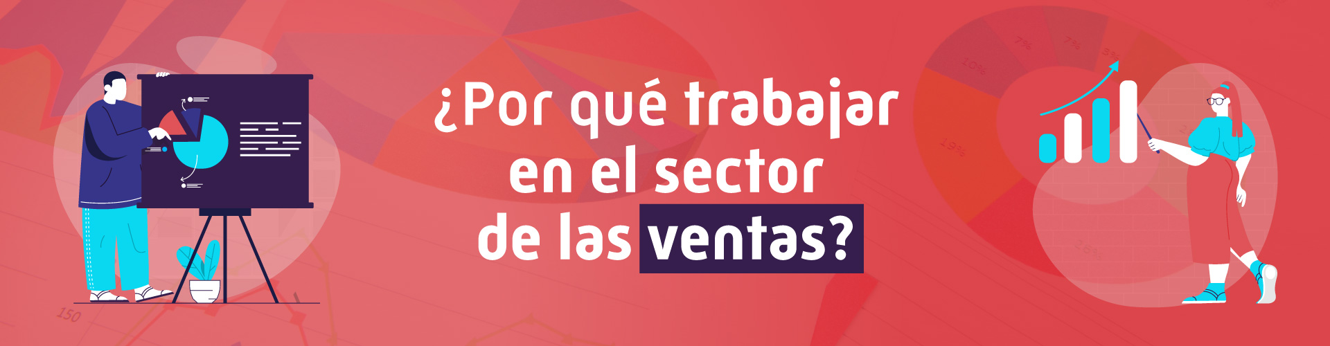 ¿Por qué trabajar en el sector de las ventas?