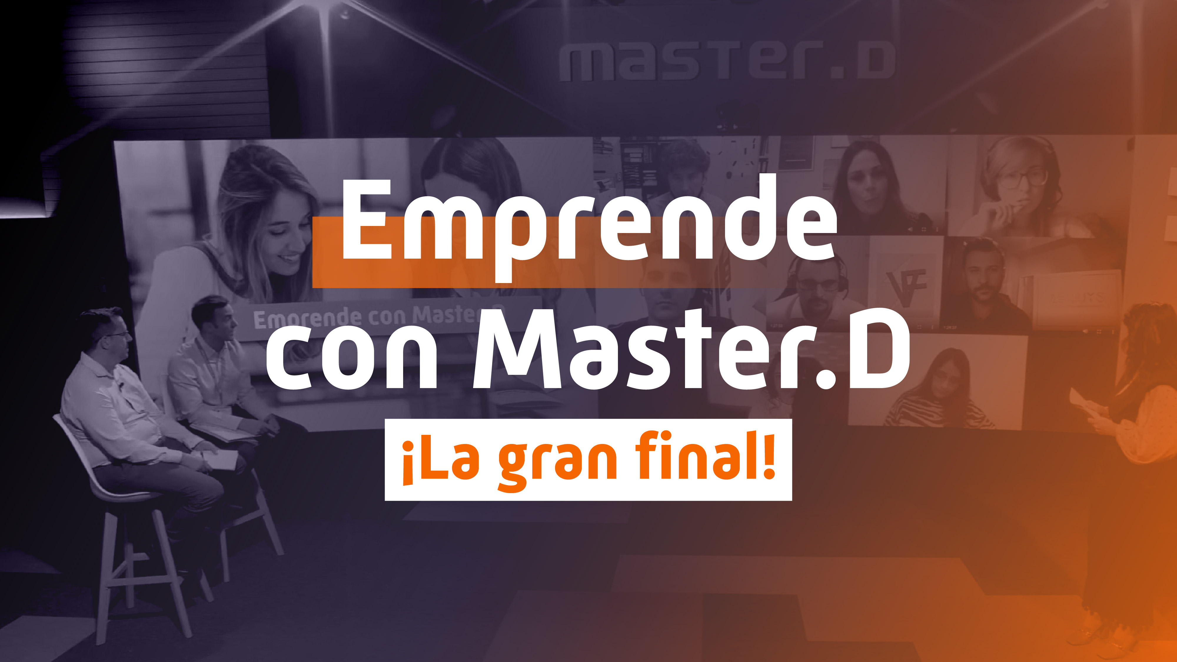 Master.D Emprende ¡La gran final!