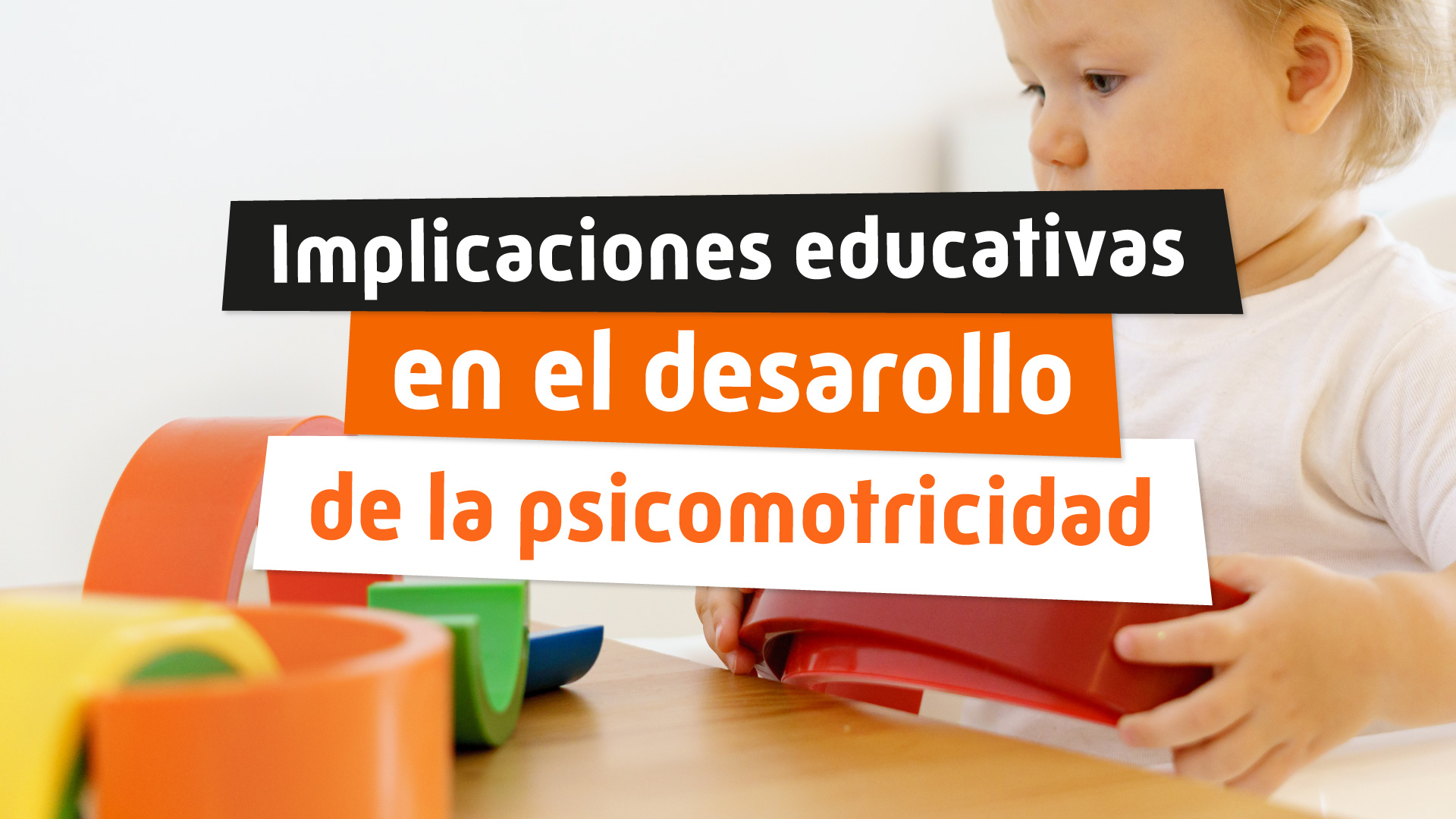 Implicaciones educativas en el desarrollo de la psicomotricidad