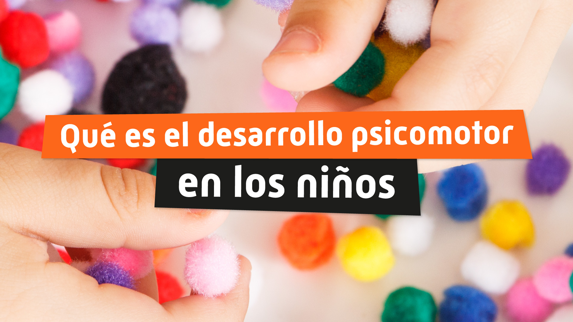 El desarrollo psicomotor