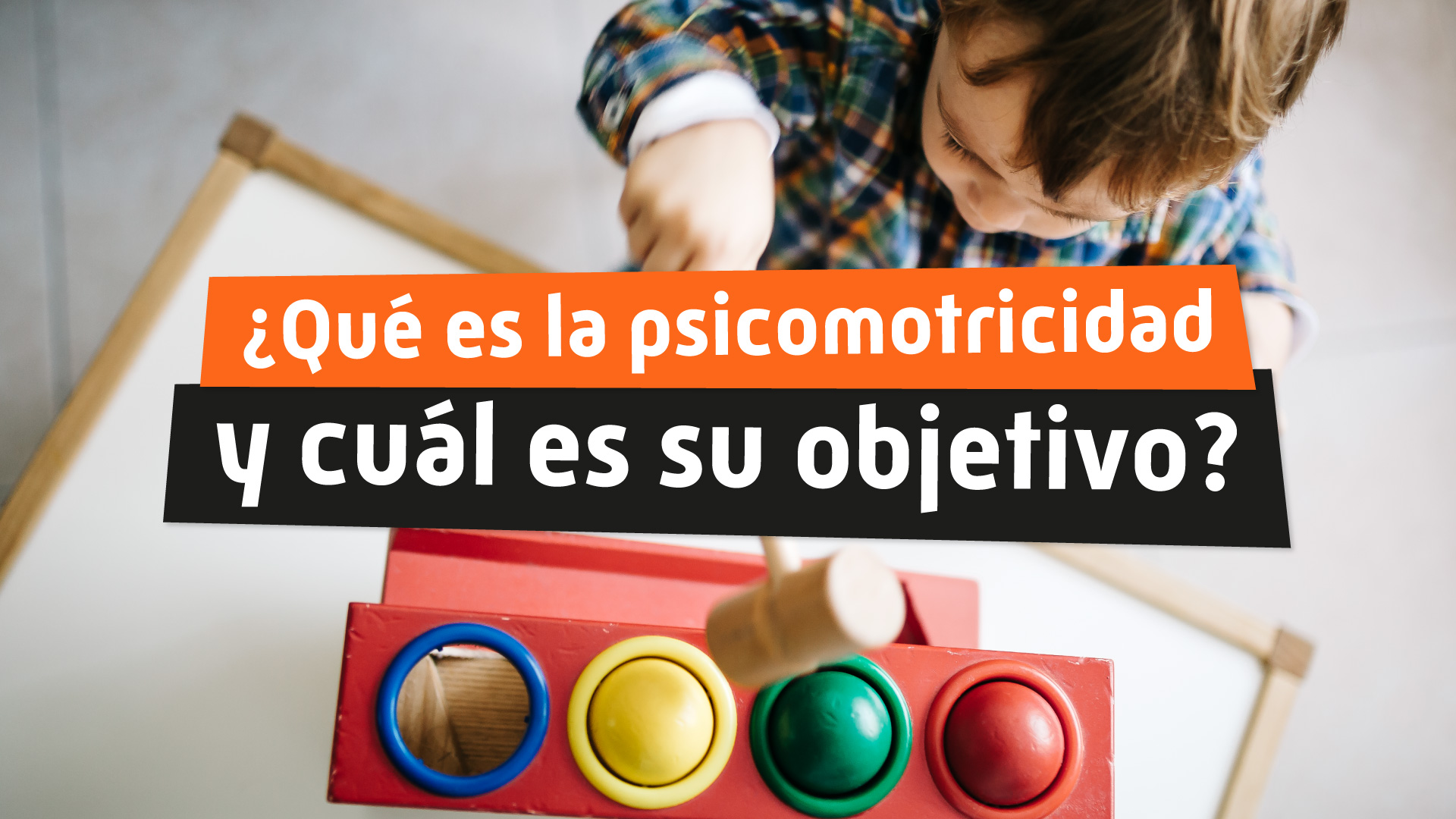 ¿Qué es la psicomotricidad y cuál es su objetivo?