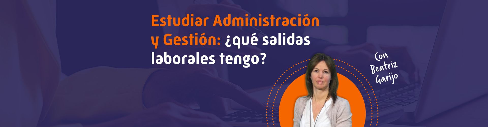 Estudiar Administración, Gestión y Finanzas ¿Qué salidas laborales tiene?