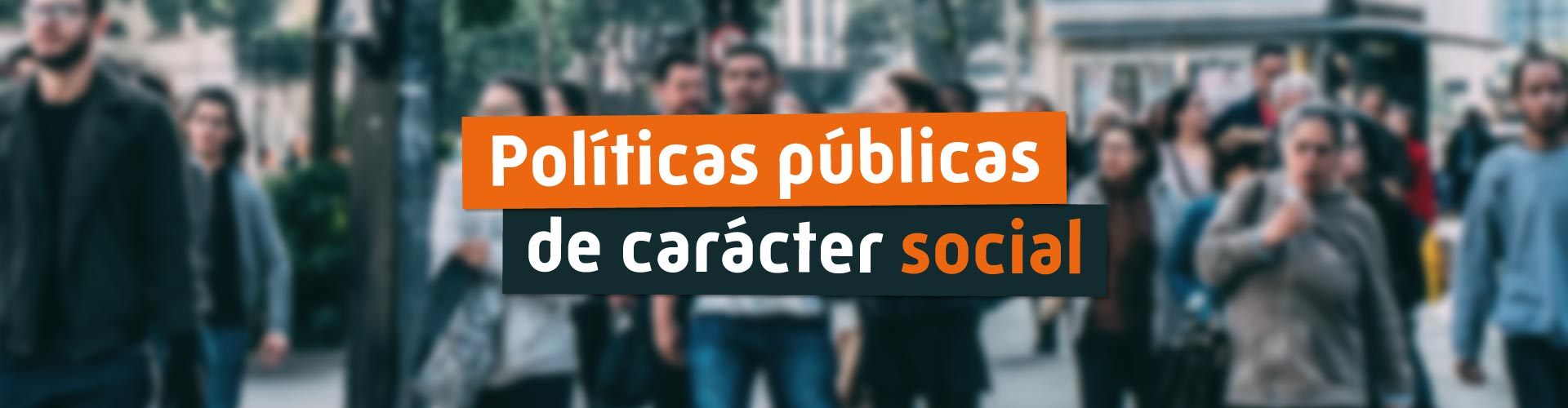 Políticas Públicas de Carácter Social